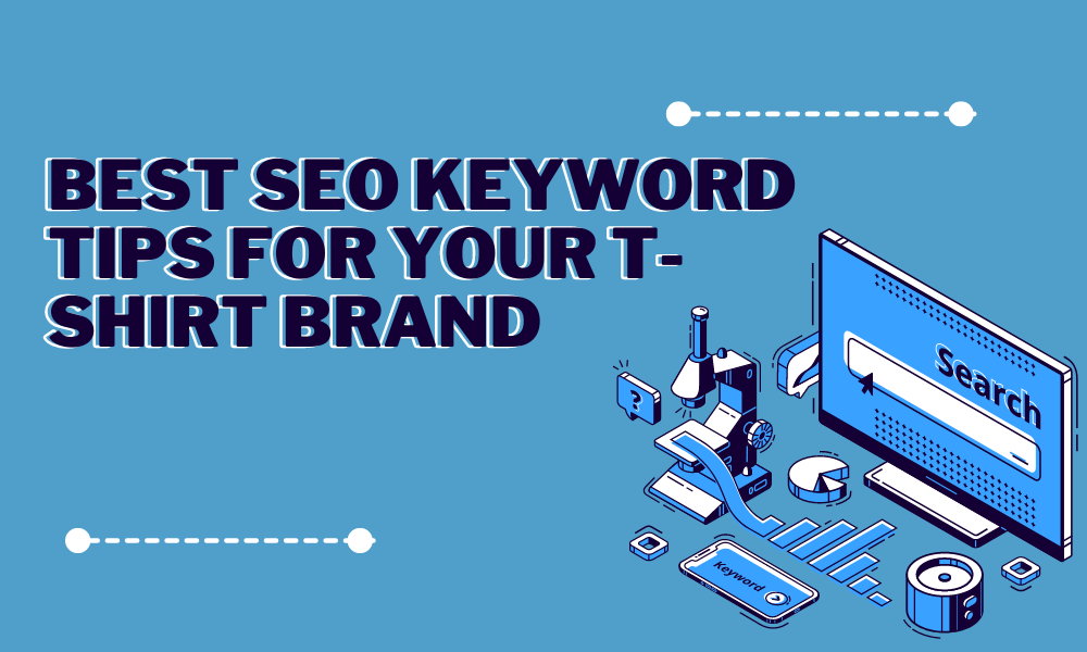 8 SEO Keyword Tips for Your TShirt Brand